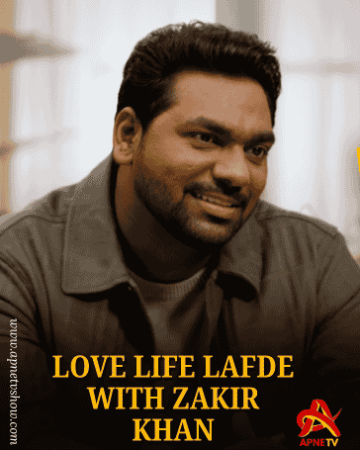 Love Life Lafde with Zakir Khan Serial